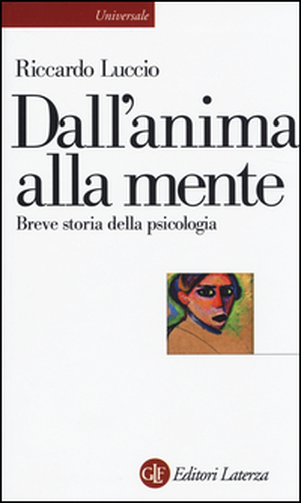 Dall'anima alla mente. Breve storia della psicologia - Librerie.coop Dall'anima alla mente. Breve storia della psicologia - Librerie.coop