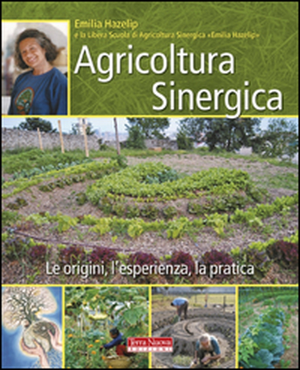 Agricoltura sinergica. Le origini, l'esperienza, la pratica - Librerie.coop Agricoltura sinergica. Le origini, l'esperienza, la pratica - Librerie.coop
