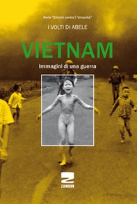 Vietnam. Immagini di una guerra - Librerie.coop