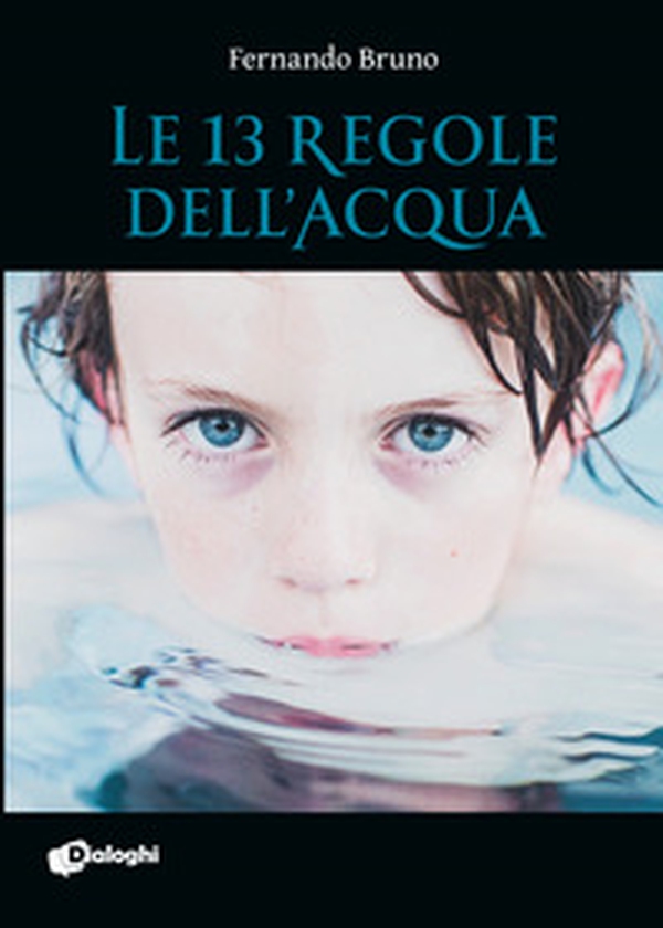 Le 13 regole dell'acqua - Librerie.coop Le 13 regole dell'acqua - Librerie.coop