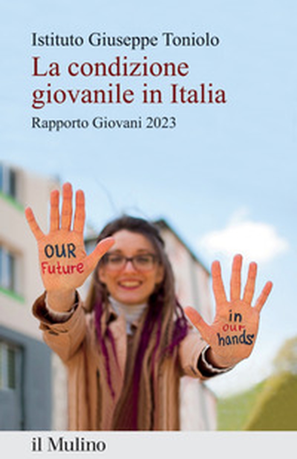 La condizione giovanile in Italia. Rapporto Giovani 2023 - Librerie.coop La condizione giovanile in Italia. Rapporto Giovani 2023 - Librerie.coop