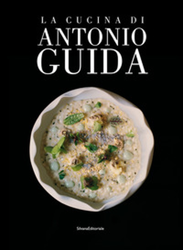 La cucina di Antonio Guida - Librerie.coop La cucina di Antonio Guida - Librerie.coop