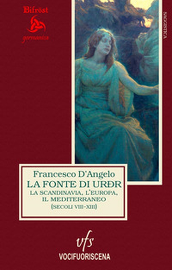 La fonte di Urðr. La Scandinavia, l'Europa e il Mediterraneo (secoli VIII-XIII) - Librerie.coop La fonte di Urðr. La Scandinavia, l'Europa e il Mediterraneo (secoli VIII-XIII) - Librerie.coop