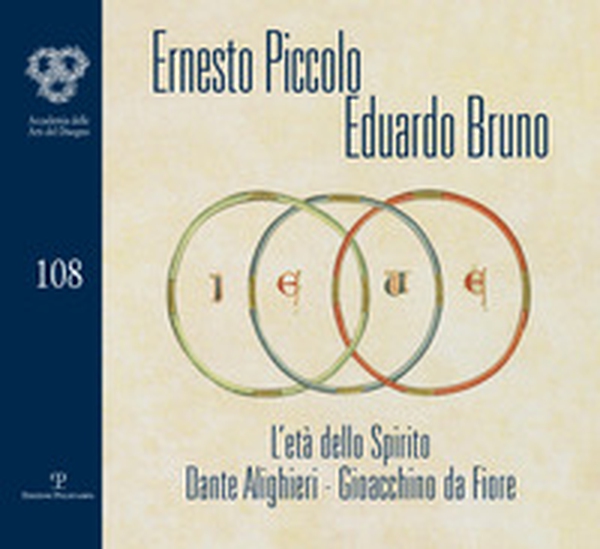 Ernesto Piccolo. Eduardo Bruno. L'età dello spirito. Dante Alighieri. Gioacchino da Fiore - Librerie.coop Ernesto Piccolo. Eduardo Bruno. L'età dello spirito. Dante Alighieri. Gioacchino da Fiore - Librerie.coop