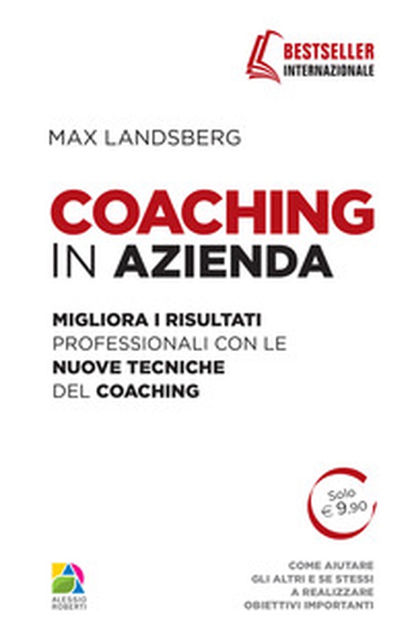 Coaching in azienda. Migliora i risultati professionali con le nuove tecniche del coaching - Librerie.coop Coaching in azienda. Migliora i risultati professionali con le nuove tecniche del coaching - Librerie.coop
