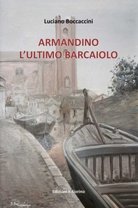 Armandino l'ultimo barcaiolo - Librerie.coop