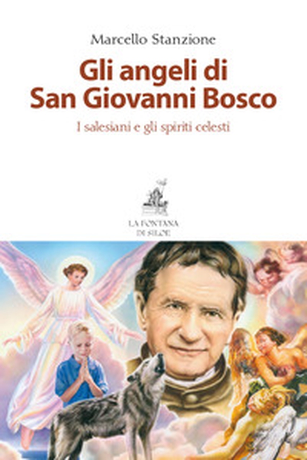 Gli angeli di San Giovanni Bosco. I salesiani e gli spiriti celesti - Librerie.coop Gli angeli di San Giovanni Bosco. I salesiani e gli spiriti celesti - Librerie.coop