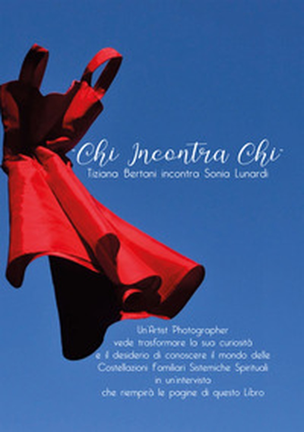 «Chi Incontra Chi». Tiziana Bertani incontra Sonia Lunardi - Librerie.coop «Chi Incontra Chi». Tiziana Bertani incontra Sonia Lunardi - Librerie.coop