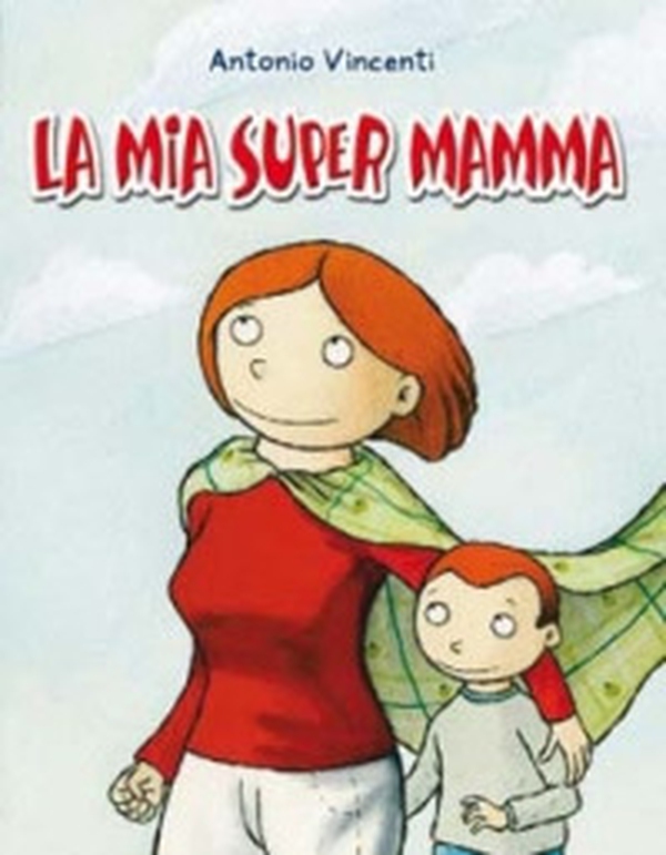 La mia supermamma - Librerie.coop La mia supermamma - Librerie.coop