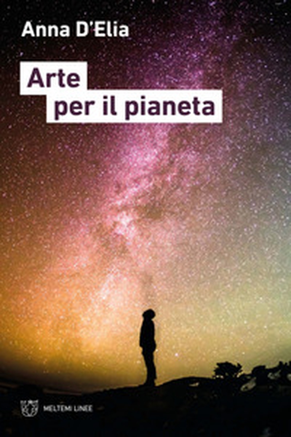 Arte per il pianeta - Librerie.coop Arte per il pianeta - Librerie.coop