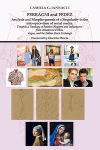 Ferragni and Fedez. Analysis and morphogenesis of a singularity in the info-space-time of social media: towards a topology of fashion bloggers and influencer - Librerie.coop