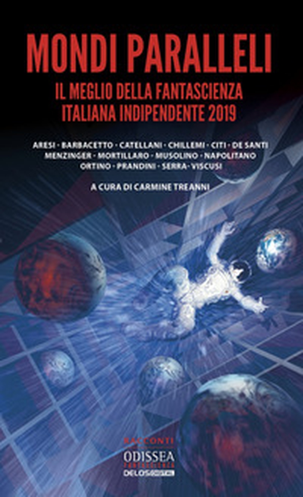 Mondi paralleli. Il meglio della fantascienza italiana indipendente 2019 - Librerie.coop Mondi paralleli. Il meglio della fantascienza italiana indipendente 2019 - Librerie.coop