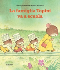 La famiglia topini va a scuola - Librerie.coop