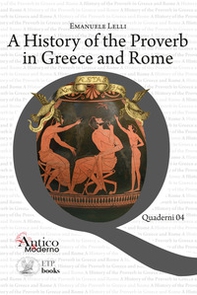 A history of the proverb in Greece and Rome - Librerie.coop
