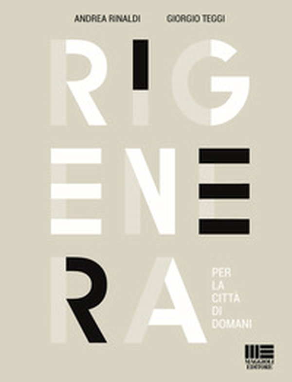 Rigenera. Per la città di domani - Librerie.coop Rigenera. Per la città di domani - Librerie.coop