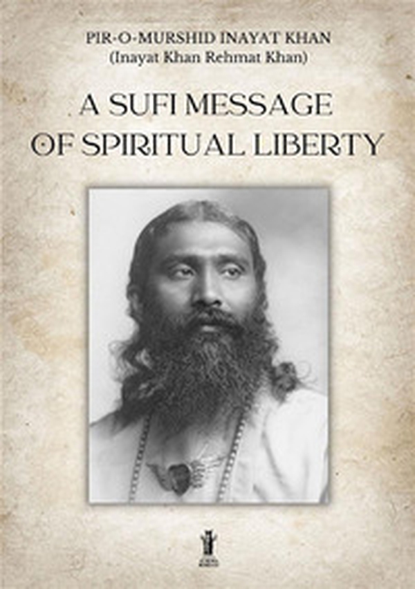 A Sufi message of spiritual liberty - Librerie.coop A Sufi message of spiritual liberty - Librerie.coop