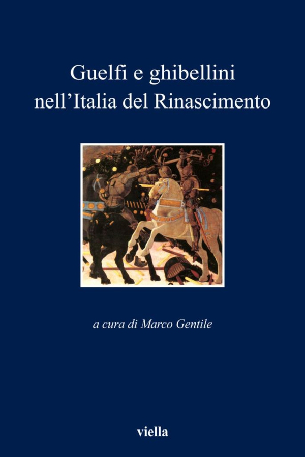 Guelfi e ghibellini nell’Italia del Rinascimento - Librerie.coop Guelfi e ghibellini nell’Italia del Rinascimento - Librerie.coop