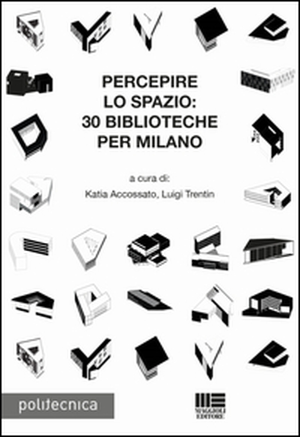 Percepire lo spazio. 30 biblioteche per Milano - Librerie.coop Percepire lo spazio. 30 biblioteche per Milano - Librerie.coop