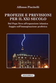 Profezie e previsioni per il XXI secolo. Dal Papa Nero all'espansione islamica - Librerie.coop