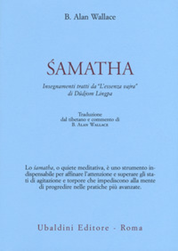 Samatha. Insegnamenti tratti da «L'essenza vajra» di Düdjom Lingpa - Librerie.coop Samatha. Insegnamenti tratti da «L'essenza vajra» di Düdjom Lingpa - Librerie.coop