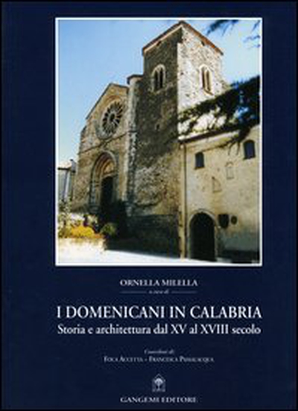 I domenicani in Calabria. Storia e architettura dal XV al XVIII secolo - Librerie.coop I domenicani in Calabria. Storia e architettura dal XV al XVIII secolo - Librerie.coop