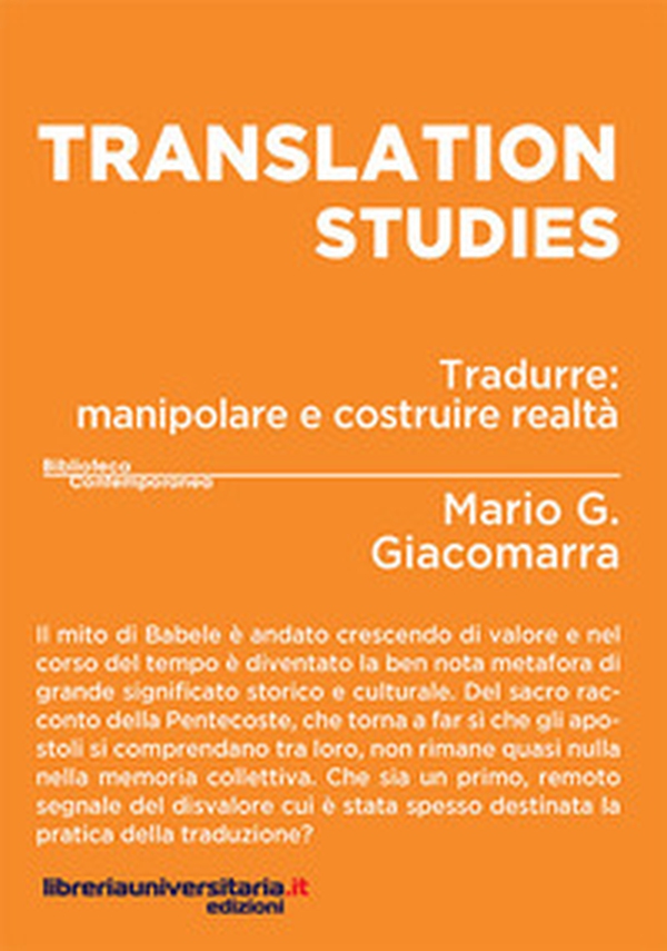 Translation studies. Tradurre: manipolare e costruire realtà - Librerie.coop Translation studies. Tradurre: manipolare e costruire realtà - Librerie.coop