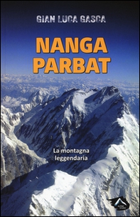 Nanga Parbat. La montagna leggendaria - Librerie.coop