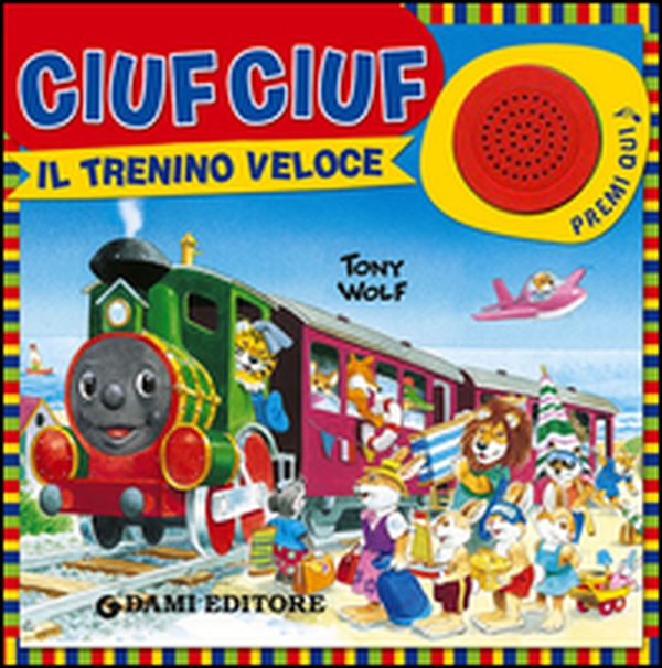 Ciuf ciuf il trenino veloce - Librerie.coop Ciuf ciuf il trenino veloce - Librerie.coop
