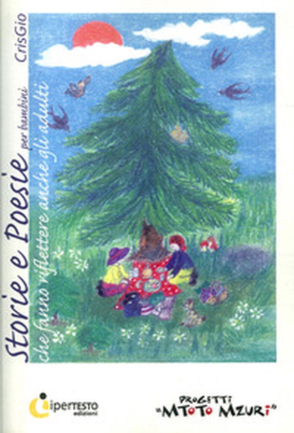 Storie e poesie per bambini che fanno riflettere anche gli adulti - Librerie.coop Storie e poesie per bambini che fanno riflettere anche gli adulti - Librerie.coop