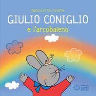 Giulio Coniglio e l'arcobaleno - Librerie.coop
