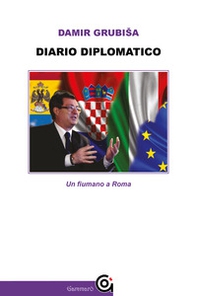 Diario diplomatico. Un fiumano a Roma - Librerie.coop