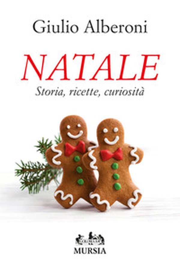 Natale. Storia, ricette, curiosità - Librerie.coop Natale. Storia, ricette, curiosità - Librerie.coop
