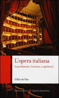 L'opera italiana. La produzione, l'estetica, i capolavori - Librerie.coop
