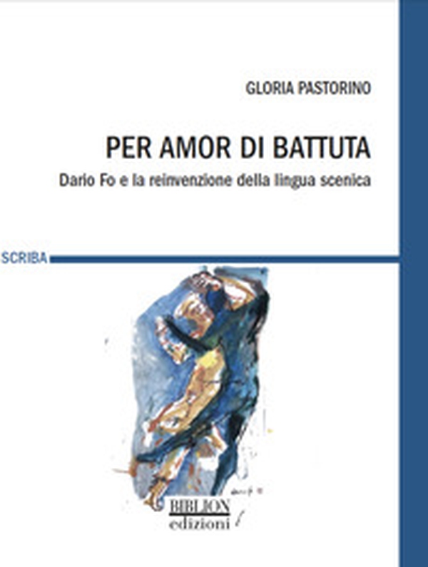 Per amor di battuta. Dario Fo e la reinvenzione della lingua scenica - Librerie.coop Per amor di battuta. Dario Fo e la reinvenzione della lingua scenica - Librerie.coop