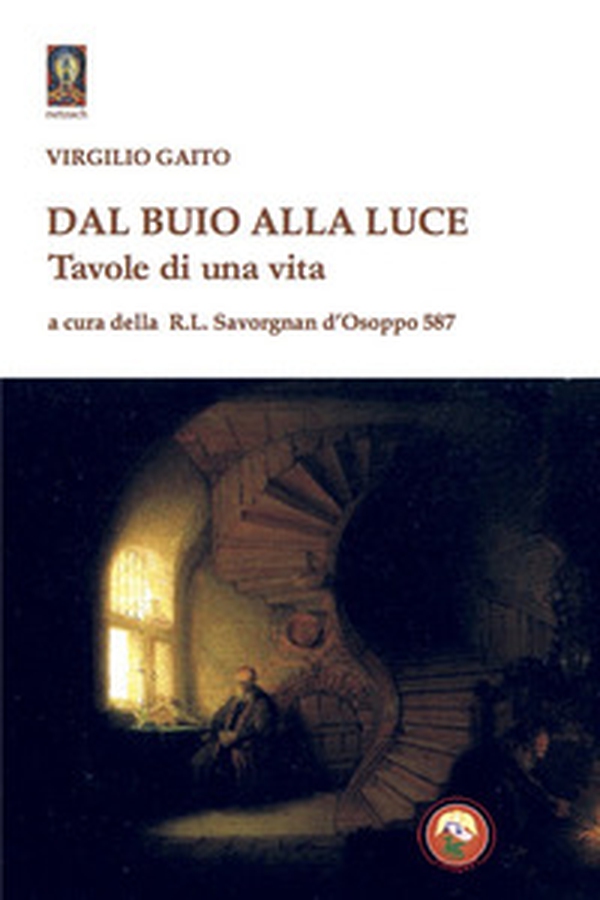 Dal buio alla luce. Tavole di una vita - Librerie.coop Dal buio alla luce. Tavole di una vita - Librerie.coop