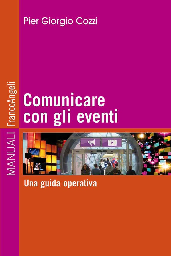 Comunicare con gli eventi. Una guida operativa - Librerie.coop Comunicare con gli eventi. Una guida operativa - Librerie.coop