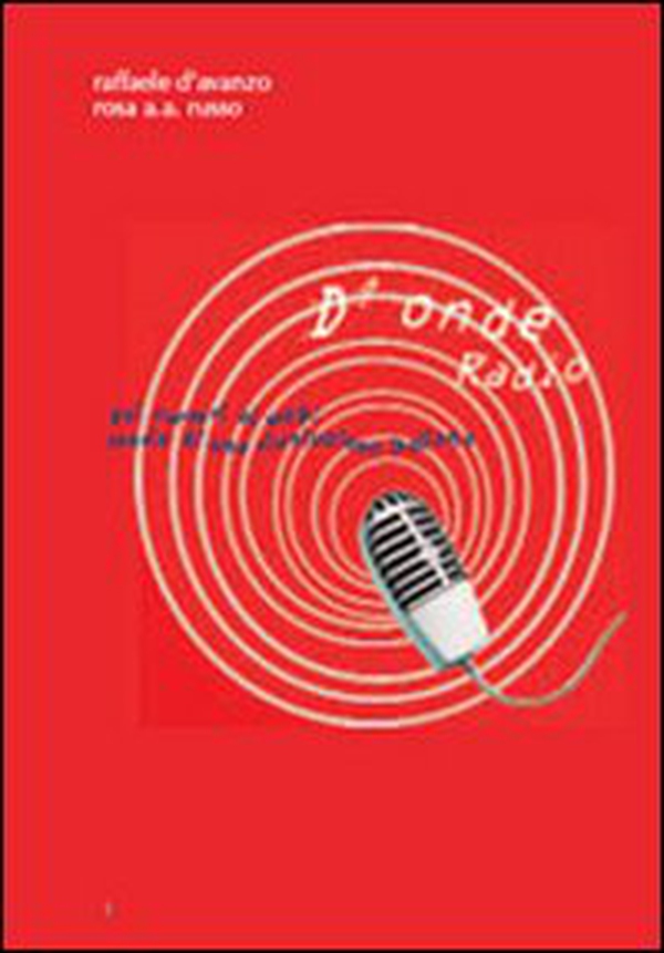 D'onde radio. Cent'anni e più di radio - Librerie.coop D'onde radio. Cent'anni e più di radio - Librerie.coop