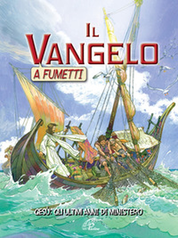 Il Vangelo a fumetti. Gesù: gli ultimi anni di ministero - Librerie.coop Il Vangelo a fumetti. Gesù: gli ultimi anni di ministero - Librerie.coop