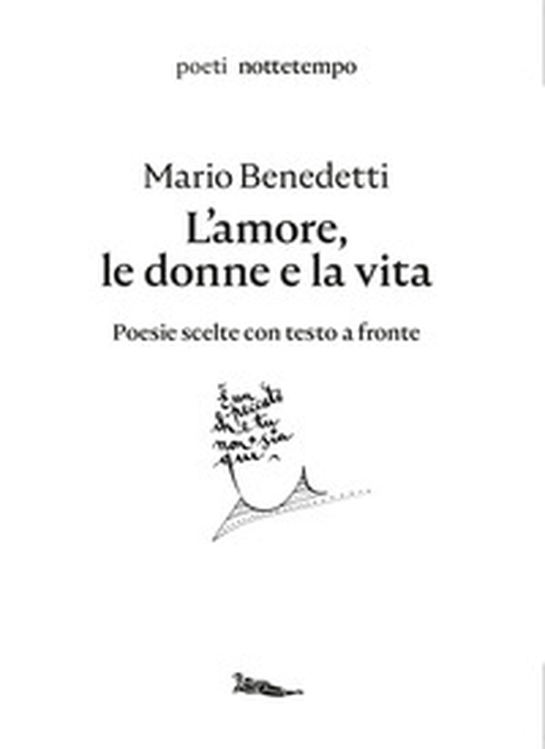 L'amore, le donne e la vita. Poesie scelte. Testo spagnolo a fronte - Librerie.coop L'amore, le donne e la vita. Poesie scelte. Testo spagnolo a fronte - Librerie.coop