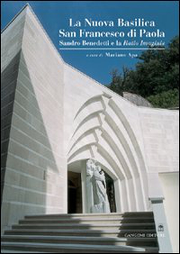 La nuova basilica San Francesco di Paola. Sandro Benedetti e la Ratio Imaginis - Librerie.coop La nuova basilica San Francesco di Paola. Sandro Benedetti e la Ratio Imaginis - Librerie.coop
