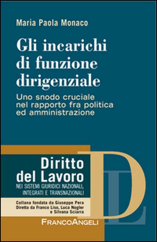Gli incarichi di funzione dirigenziale. Uno snodo cruciale nel rapporto fra politica ed amministrazione - Librerie.coop Gli incarichi di funzione dirigenziale. Uno snodo cruciale nel rapporto fra politica ed amministrazione - Librerie.coop