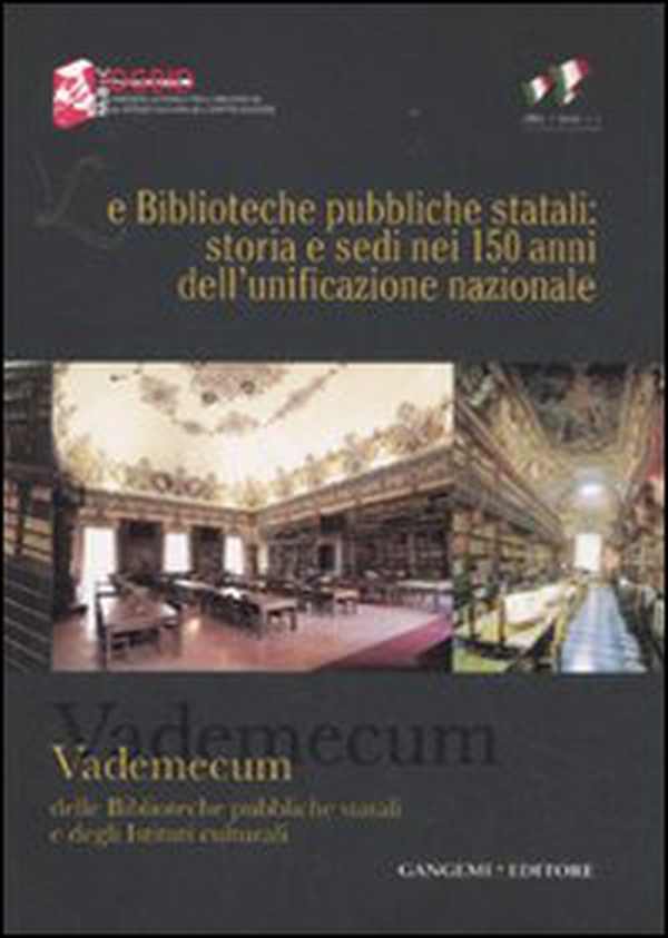 Le biblioteche pubbliche statali: storia e sedi nei 150 anni dell'unificazione nazionale. Vademecum delle biblioteche pubbliche statali e degli istituti culturali - Librerie.coop Le biblioteche pubbliche statali: storia e sedi nei 150 anni dell'unificazione nazionale. Vademecum delle biblioteche pubbliche statali e degli istituti culturali - Librerie.coop
