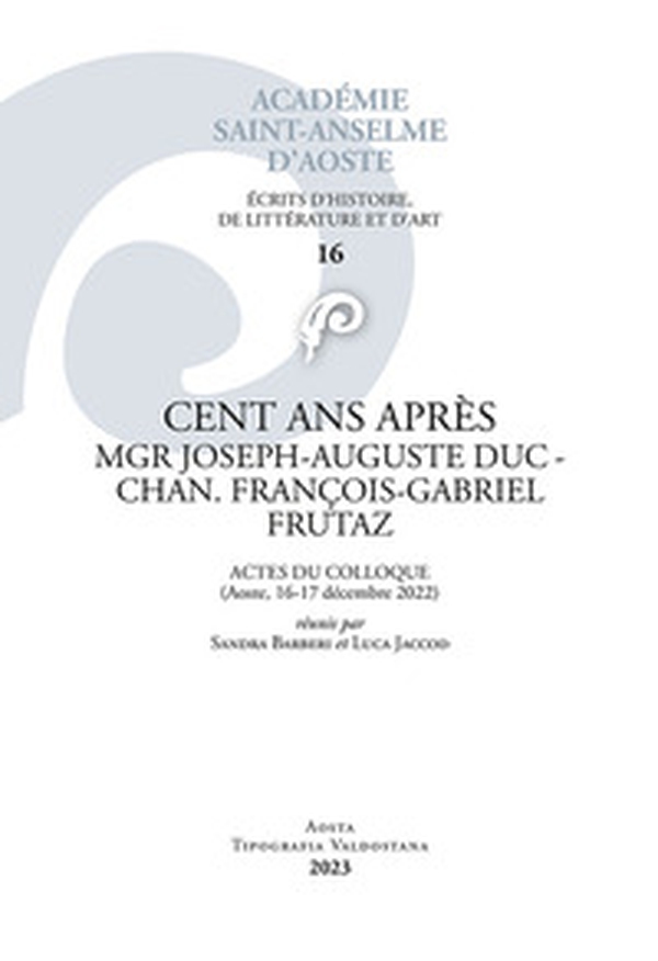 Cents ans après mgr Joseph-Auguste Duc-Chan-François-Gabriel Frutaz. Actes du colloque - Librerie.coop Cents ans après mgr Joseph-Auguste Duc-Chan-François-Gabriel Frutaz. Actes du colloque - Librerie.coop