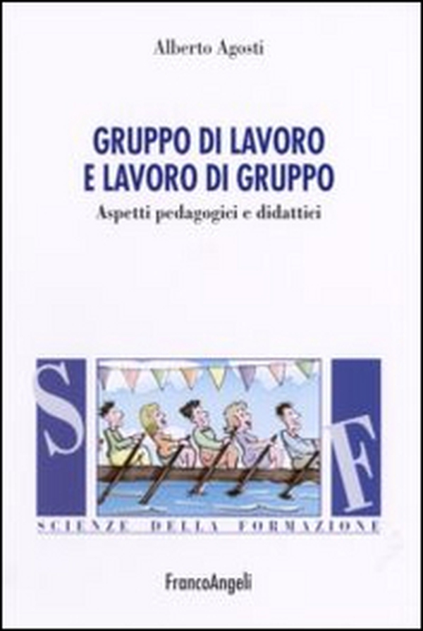 Gruppo di lavoro e lavoro di gruppo. Aspetti pedagogici e didattici - Librerie.coop Gruppo di lavoro e lavoro di gruppo. Aspetti pedagogici e didattici - Librerie.coop