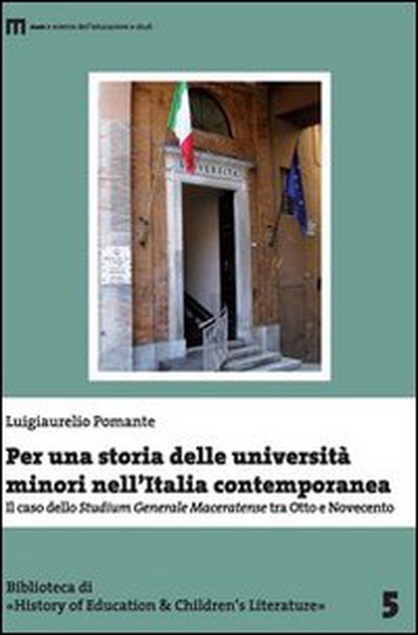 Per una storia delle università minori nell'Italia contemporanea. Il caso dello «studium generale maceratenese» tra otto e novecento - Librerie.coop Per una storia delle università minori nell'Italia contemporanea. Il caso dello «studium generale maceratenese» tra otto e novecento - Librerie.coop
