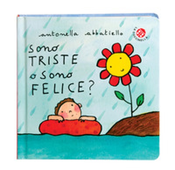 Sono triste o sono felice? - Librerie.coop Sono triste o sono felice? - Librerie.coop