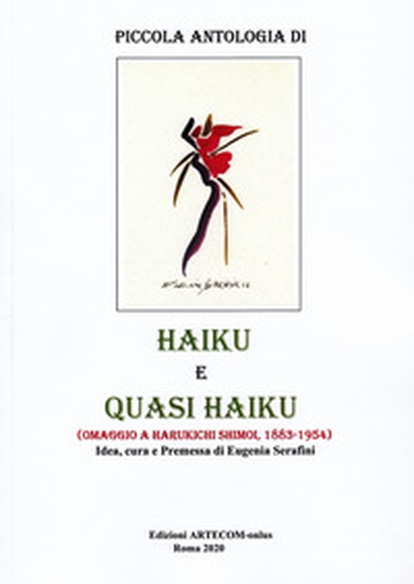Piccola antologia di haiku e quasi kaiku. Omaggio a Harukichi Shimoi, 1883-1954 - Librerie.coop Piccola antologia di haiku e quasi kaiku. Omaggio a Harukichi Shimoi, 1883-1954 - Librerie.coop