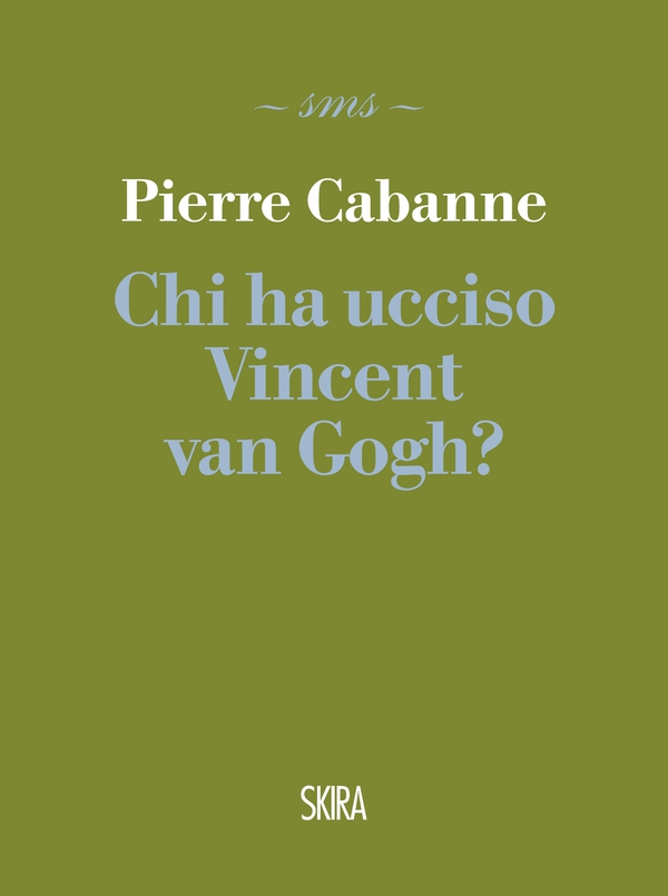 Chi ha ucciso Vincent van Gogh? - Librerie.coop Chi ha ucciso Vincent van Gogh? - Librerie.coop