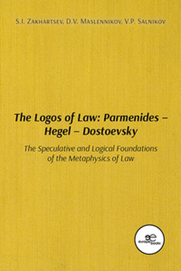 The logos of law: Parmenides - Hegel - Dostoevsky. The speculative and logical foundations of the metaphysics of law - Librerie.coop The logos of law: Parmenides - Hegel - Dostoevsky. The speculative and logical foundations of the metaphysics of law - Librerie.coop