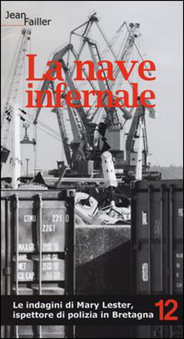 La nave infernale. Le indagini di Mary Lester, ispettore di polizia in Bretagna - Vol. 12 - Librerie.coop La nave infernale. Le indagini di Mary Lester, ispettore di polizia in Bretagna - Vol. 12 - Librerie.coop